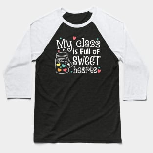 My Class is Full of Sweet Hearts Baseball T-Shirt